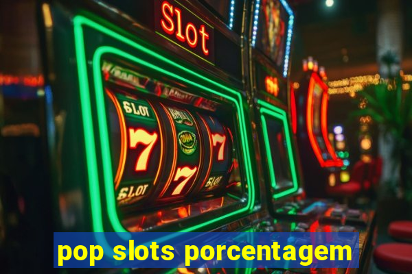 pop slots porcentagem